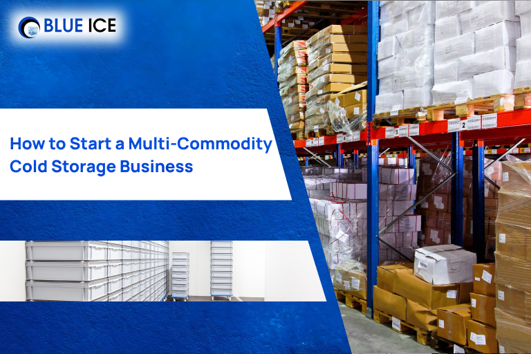 How to Start a Multi-Commodity Cold Storage Business